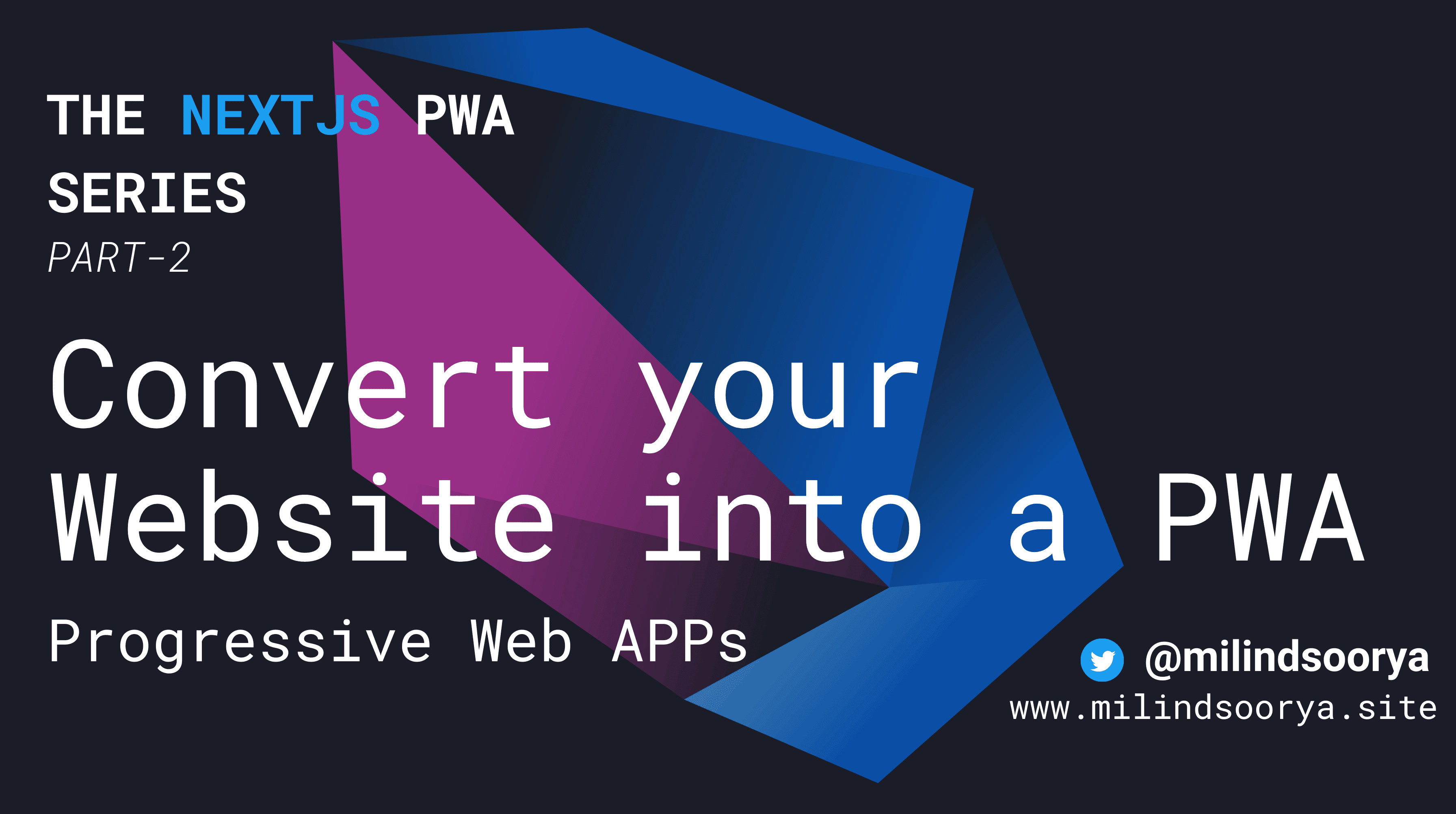 convert-your-website-into-a-pwa-in-8-simple-steps-next-js-pwa-series-part-2